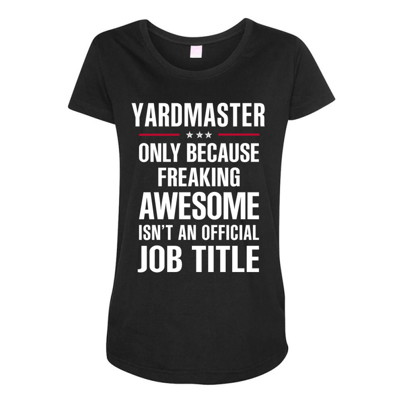 Gift For Freaking Awesome Yardmaster Maternity Scoop Neck T-shirt by thanchashop | Artistshot