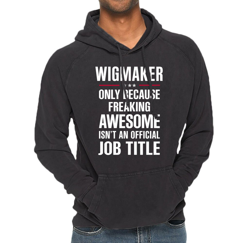 Gift For Freaking Awesome Wigmaker Vintage Hoodie | Artistshot