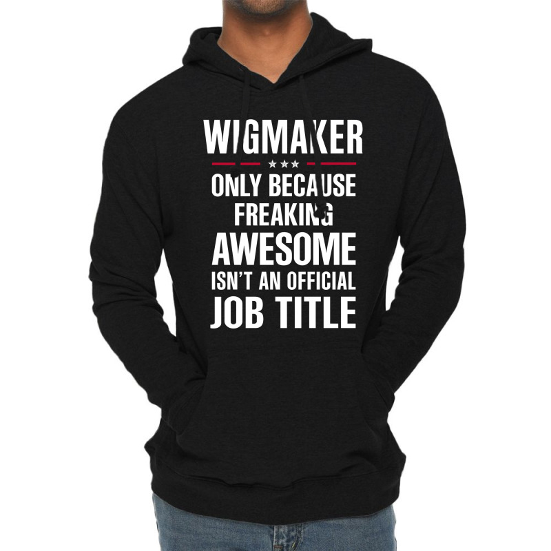 Gift For Freaking Awesome Wigmaker Lightweight Hoodie | Artistshot