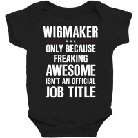 Gift For Freaking Awesome Wigmaker Baby Bodysuit | Artistshot