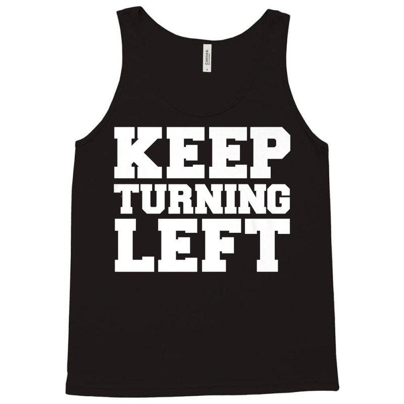 Keep Turning Left Funny Gift Dirt Short Track Runner Present Premium T Tank Top | Artistshot