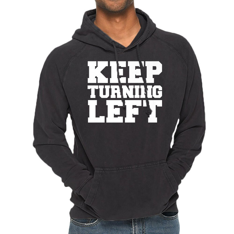 Keep Turning Left Funny Gift Dirt Short Track Runner Present Premium T Vintage Hoodie | Artistshot