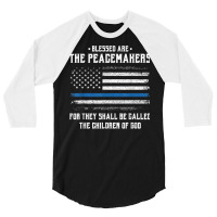 Blessed Are The Peacemakers   Blue Line Police Cop T Shirt 3/4 Sleeve Shirt | Artistshot