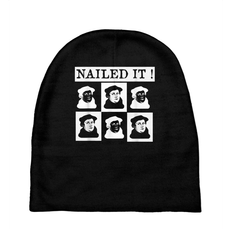 Nailed It! Martin Luther 500 Years Protestant Reformation T Shirt Baby Beanies | Artistshot