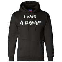 Martin Luther King Jr. Day I Have A Dream T Shirt Champion Hoodie | Artistshot