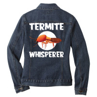 Great Termite Whisperer For Exterminators T Shirt Ladies Denim Jacket | Artistshot