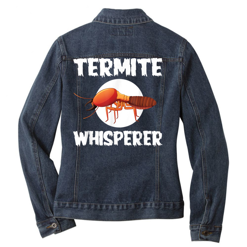 Great Termite Whisperer For Exterminators T Shirt Ladies Denim Jacket by susanzqbraigu | Artistshot