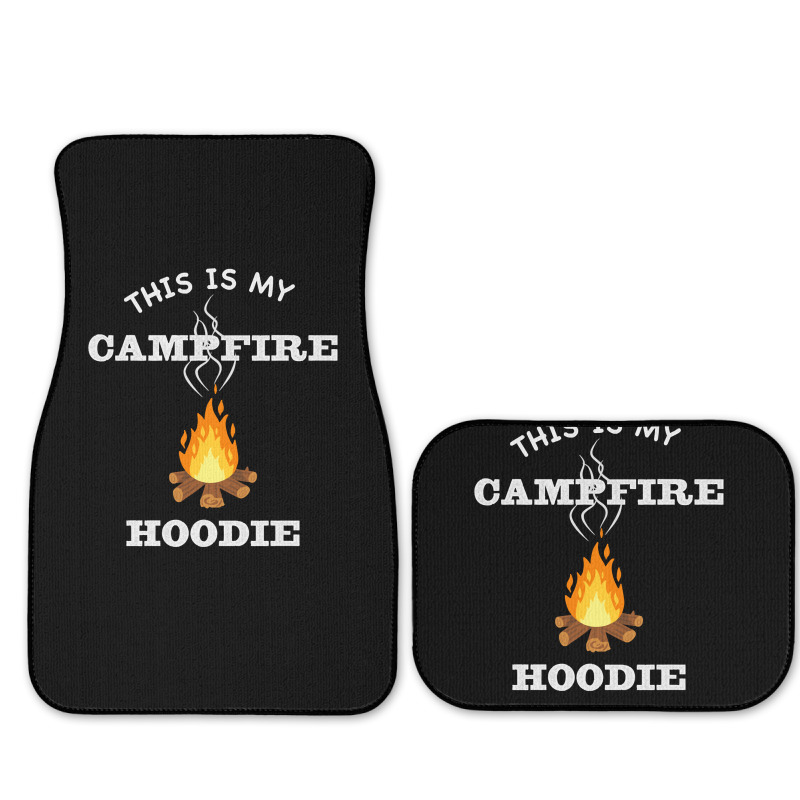 This Is My Campfire Hoodie Camping Campfire Fall Weather Pullover Hood Full Set Car Mats | Artistshot