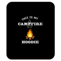 This Is My Campfire Hoodie Camping Campfire Fall Weather Pullover Hood Mousepad | Artistshot