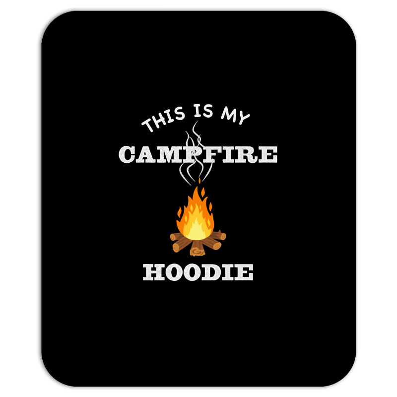 This Is My Campfire Hoodie Camping Campfire Fall Weather Pullover Hood Mousepad | Artistshot