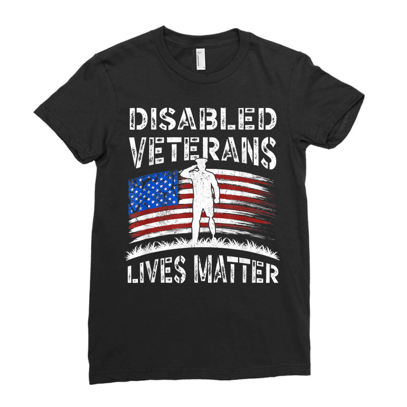 Disabled Veterans Combat American Soldier Lives Matter T Shirt Ladies Fitted T-Shirt by beansidpeelleo | Artistshot