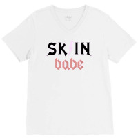 Skin Babe Skincare Lover Skin Esthetician Skin Specialist T Shirt V-neck Tee | Artistshot