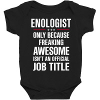 Gift For Freaking Awesome Enologist Baby Bodysuit | Artistshot