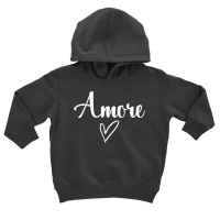 Amore   Italian Love Valentine's Day T Shirt Toddler Hoodie | Artistshot