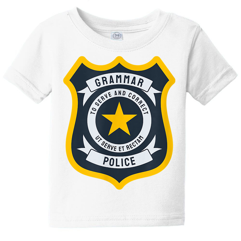 Grammar Police Funny Sarcastic Quotes T Shirt Baby Tee by spizerrleppleq | Artistshot