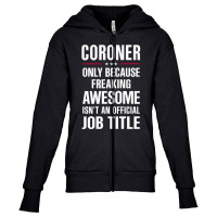 Gift For Freaking Awesome Coroner Youth Zipper Hoodie | Artistshot