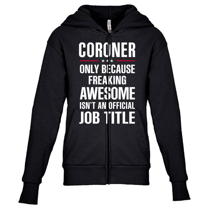 Gift For Freaking Awesome Coroner Youth Zipper Hoodie | Artistshot