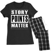 Story Points Matter   Agile Scrum Scrumban Funny T Shirt Women's Pajamas Set | Artistshot