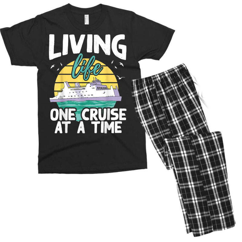 Living Life One Cruise At A Time   Cruise Ship T Shirt Men's T-shirt Pajama Set by klezgbnist | Artistshot