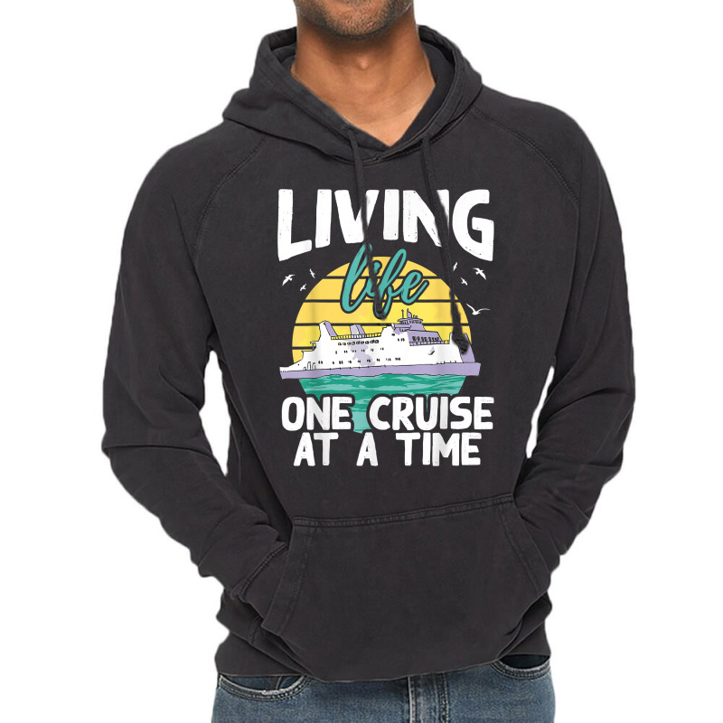 Living Life One Cruise At A Time   Cruise Ship T Shirt Vintage Hoodie by klezgbnist | Artistshot