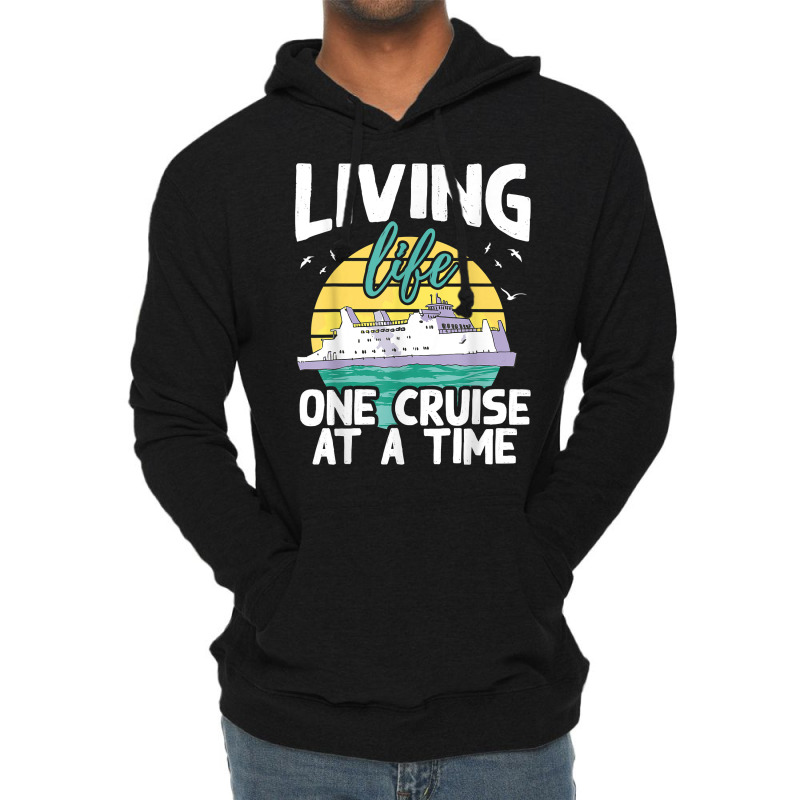 Living Life One Cruise At A Time   Cruise Ship T Shirt Lightweight Hoodie by klezgbnist | Artistshot