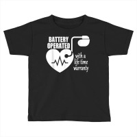 Living With Pacemaker T Shirt Battery Operayted Shirt Toddler T-shirt | Artistshot