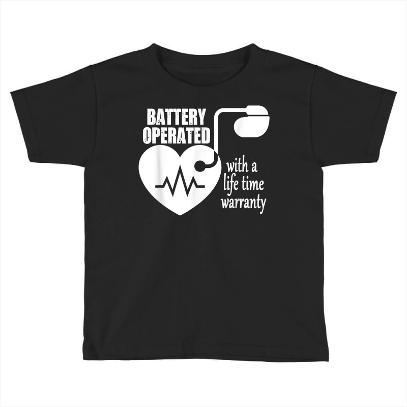 Living With Pacemaker T Shirt Battery Operayted Shirt Toddler T-shirt | Artistshot