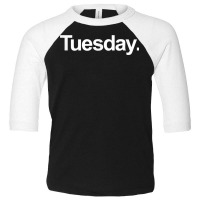 Weekday Shirt   Tuesday Shirt Toddler 3/4 Sleeve Tee | Artistshot