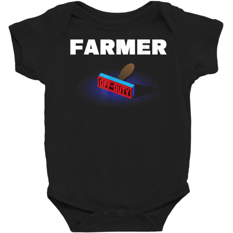 Farmer Off Duty Funny Farming Humor Farm Work Sayings T Shirt Baby Bodysuit by esquezdmonene | Artistshot