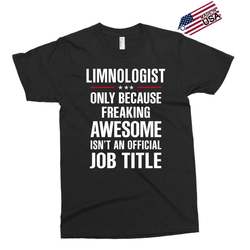 Gift For Freaking Awesome Limnologist Exclusive T-shirt by thanchashop | Artistshot