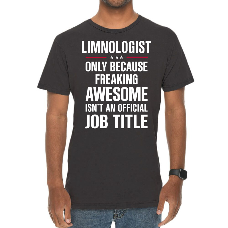 Gift For Freaking Awesome Limnologist Vintage T-Shirt by thanchashop | Artistshot