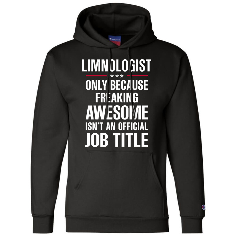 Gift For Freaking Awesome Limnologist Champion Hoodie by thanchashop | Artistshot