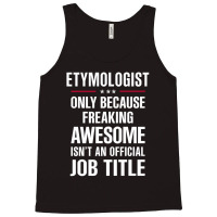 Gift For Freaking Awesome Etymologist Tank Top | Artistshot