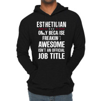 Gift For Freaking Awesome Esthetician Lightweight Hoodie | Artistshot