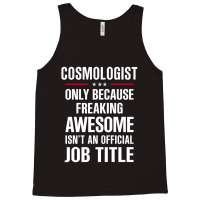 Gift For Freaking Awesome Cosmologist Tank Top | Artistshot