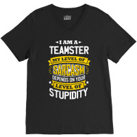 Teamster Idea Funny Sarcasm Joke Teamsters T Shirt V-neck Tee | Artistshot