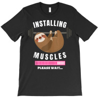 Installing Muscles Sloth Weight Lifting Fitness Motivation Tank Top T-shirt | Artistshot