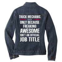 Gift For Freaking Awesome Truck Mechanic Ladies Denim Jacket | Artistshot