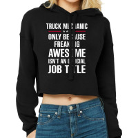 Gift For Freaking Awesome Truck Mechanic Cropped Hoodie | Artistshot