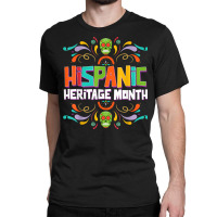 National Month Of Hispanic Latin America Heritage Culture T Shirt Classic T-shirt | Artistshot