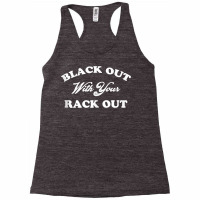 Womens Black Out With Your Rack Out Funny White Trash Tank Top Racerback Tank | Artistshot