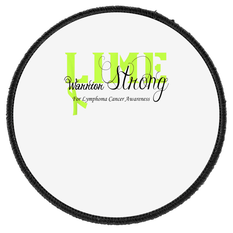 Lymphoma Cancer Lime Ribbon Strong Warrior Awareness Round Patch | Artistshot