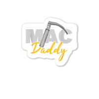 Mac Daddy Funny Anesthetist Fathers Day Gift Laryngoscope T Shirt Sticker | Artistshot