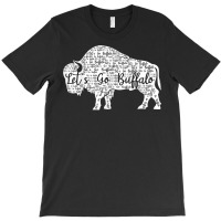 Lets Go Buffalo Shirt New York Buffalo Sports Fan Buffalo T Shirt T-shirt | Artistshot