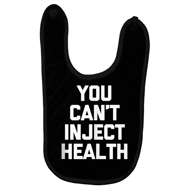 You Can't Inject Health   Funny Vaccine Anti Vax Anti Vaxxer Tank Top Baby Bibs | Artistshot