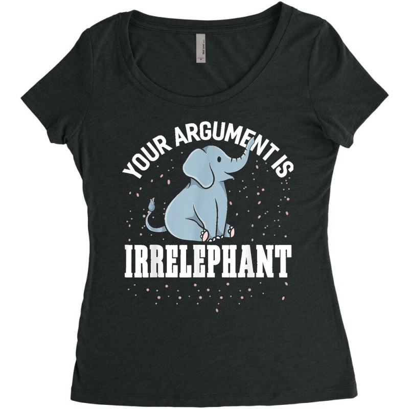 Your Argument Is Irrelephant Funny Elephant Women's Triblend Scoop T-shirt by LeonelSalas | Artistshot