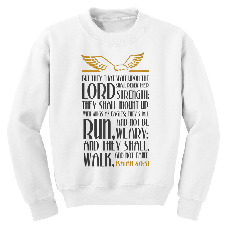 Isiah 4031, Run & Not Get Weary T. Shirt Youth Sweatshirt | Artistshot