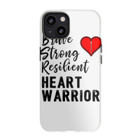 Heart Warrior Chd Awareness Brave Strong Resilient Shirt T Shirt Iphone 13 Case | Artistshot