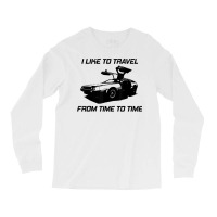 I Like To Travel From Time To Time. Funny Retro Car Vacation T Shirt Long Sleeve Shirts | Artistshot