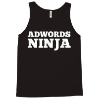 Ad Words Ninja   Awesome Keyword And Seo Marketing T Shirt Tank Top | Artistshot